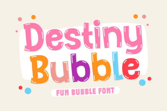 Discover the Playful Charm of Destiny Bubble Font